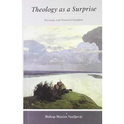Theology As A Surprise: Patristic and Pastoral Insights