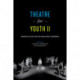 Theatre for Youth II: More Plays with Mature Themes