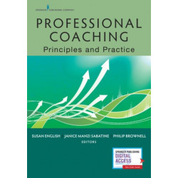 Professional Coaching: Principles and Practice