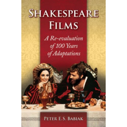 Shakespeare Films: A Re-evaluation of 100 Years of Adaptations