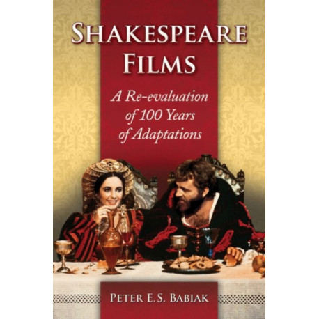 Shakespeare Films: A Re-evaluation of 100 Years of Adaptations