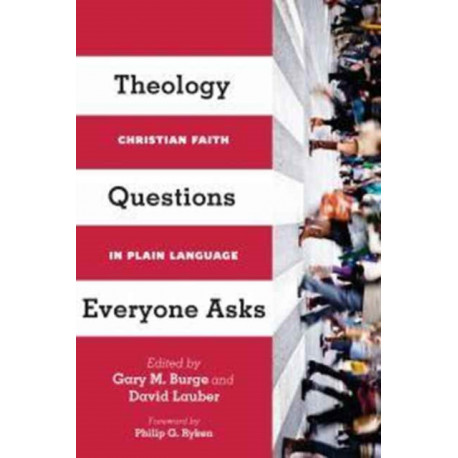 Theology Questions Everyone Asks – Christian Faith in Plain Language: Christian Faith in Plain Language