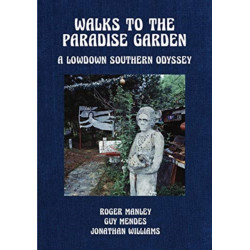 Walks to the Paradise Garden: A Lowdown Southern Odyssey