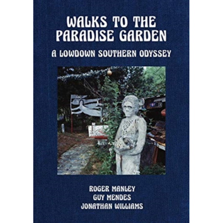Walks to the Paradise Garden: A Lowdown Southern Odyssey