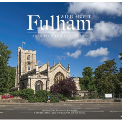 Wild About Fulham: A Special Village in London