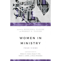 Women in Ministry – Four Views: Four Views