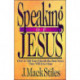 Speaking of Jesus – How To Tell Your Friends the Best News They Will Ever Hear: How To Tell Your Friends the Best News They Will Ever Hear