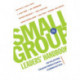 Small Group Leaders` Handbook – Developing Transformational Communities: Developing Transformational Communities