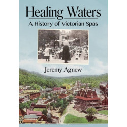 Healing Waters: A History of Victorian Spas