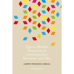 Queer Muslim Diasporas in Contemporary Literature and Film
