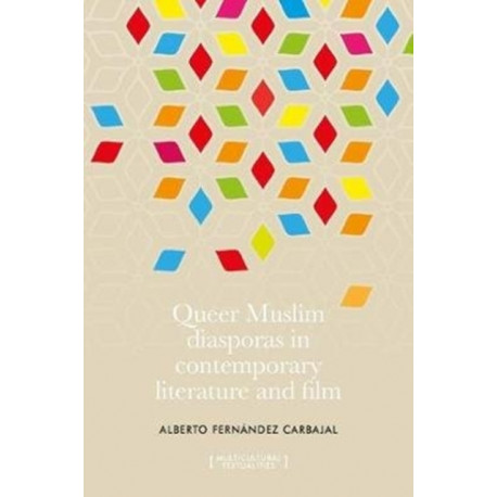 Queer Muslim Diasporas in Contemporary Literature and Film