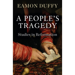 A People’s Tragedy: Studies in Reformation