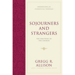 Sojourners and Strangers: The Doctrine of the Church