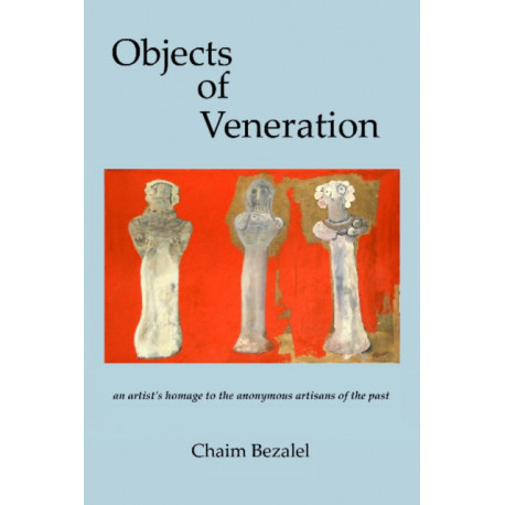 Objects of Veneration: an artist's homage to the anonymous artisans of the past