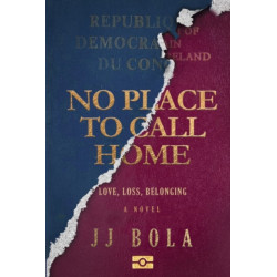 No Place To Call Home: Love, Loss, Belonging