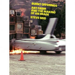 Media Burn: Ant Farm and the Making of an Image