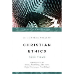 Christian Ethics – Four Views: Four Views