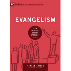 Evangelism: How the Whole Church Speaks of Jesus