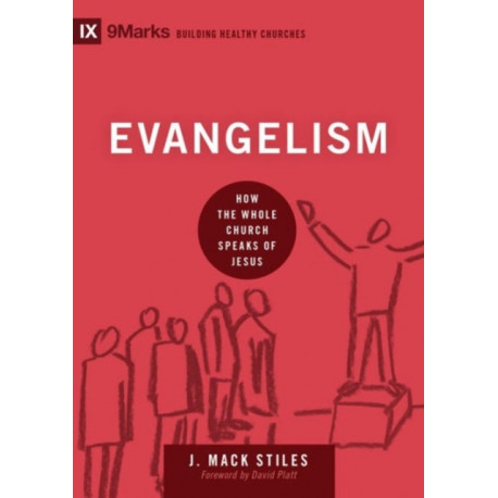 Evangelism: How the Whole Church Speaks of Jesus
