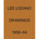 Lee Lozano: Drawings 1958–64