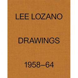 Lee Lozano: Drawings 1958–64