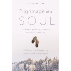 Pilgrimage of a Soul – Contemplative Spirituality for the Active Life: Contemplative Spirituality for the Active Life