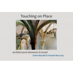 Touching on Place: Architectural Elements in Israel