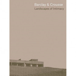 Barclay & Crousse: Landscapes of Intimacy