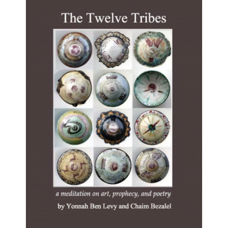 The Twelve Tribes: a meditation on art, prophecy, and poetry