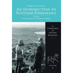 Scottish Life and Society Volume 1: An Introduction to Scottish Ethnology