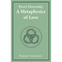Pavel Florensky:A Metaphysics of Lo: Metaphysics of Love