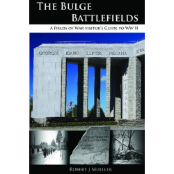 Bulge Battlefields: A Field's of War Visitors Guide to WWII