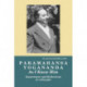 Paramahansa Yogananda: As I Knew Him -- Experiences, Observations & Reflections of a Disciple