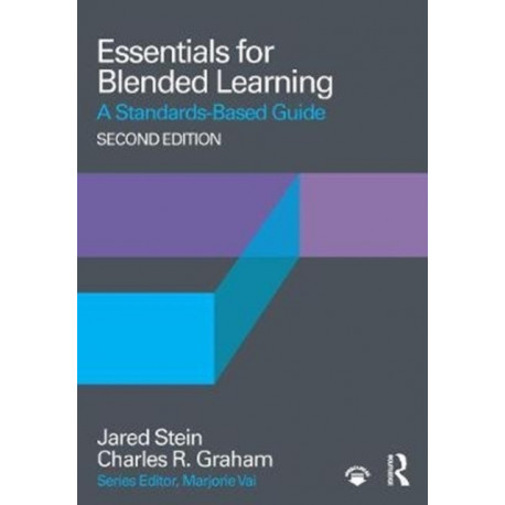 Essentials for Blended Learning, 2nd Edition: A Standards-Based Guide