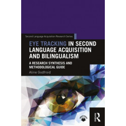 Eye Tracking in Second Language Acquisition and Bilingualism: A Research Synthesis and Methodological Guide