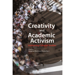Creativity and Academic Activism: Instituting Cultural Studies