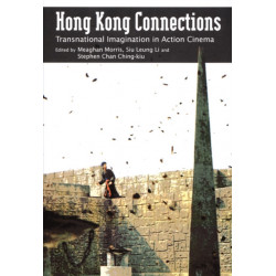 Hong Kong Connections: Transnational Imagination in Action Cinema