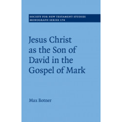 Jesus Christ as the Son of David in the Gospel of Mark