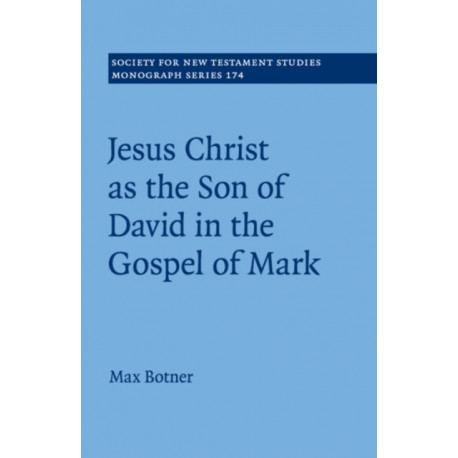 Jesus Christ as the Son of David in the Gospel of Mark