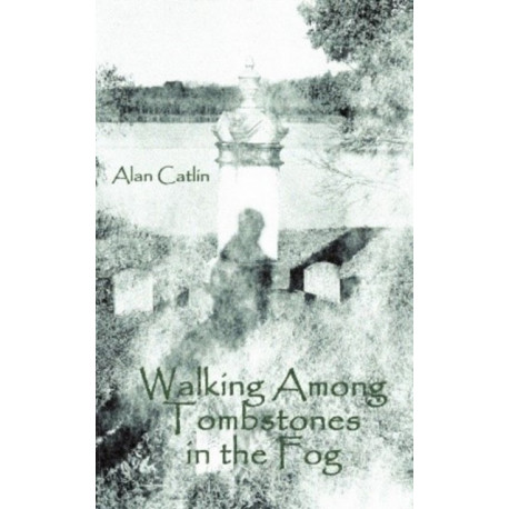 Walking Among Tombstones in the Fog