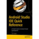 Android Studio IDE Quick Reference: A Pocket Guide to Android Studio Development