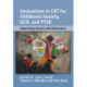 Innovations in CBT for Childhood Anxiety, OCD, and PTSD: Improving Access and Outcomes