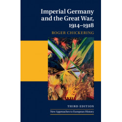 Imperial Germany and the Great War, 1914–1918