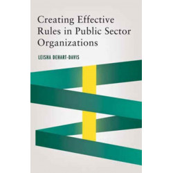 Creating Effective Rules in Public Sector Organizations