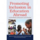 Promoting Inclusion in Education Abroad: A Handbook of Research and Practice