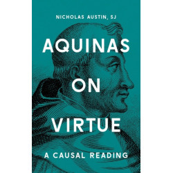 Aquinas on Virtue: A Causal Reading
