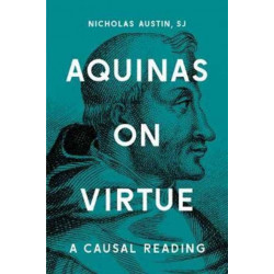 Aquinas on Virtue: A Causal Reading