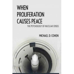 When Proliferation Causes Peace: The Psychology of Nuclear Crises