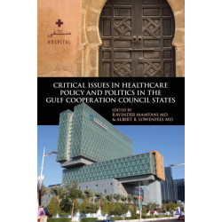 Critical Issues in Healthcare Policy and Politics in the Gulf Cooperation Council States