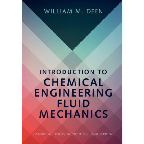 Introduction to Chemical Engineering Fluid Mechanics